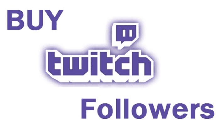 What are the Reasons To Buy Followers on Twitch?