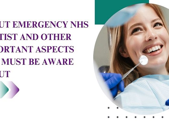 About emergency NHS dentist and other important aspects you must be aware about