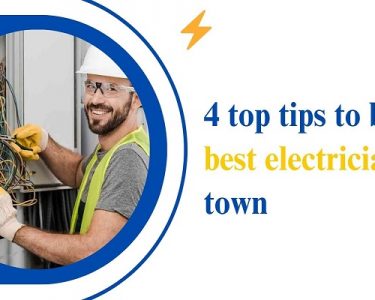 4 top tips to be the best electrician in town