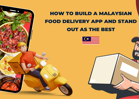 How to Build a Malaysian Food Delivery App?